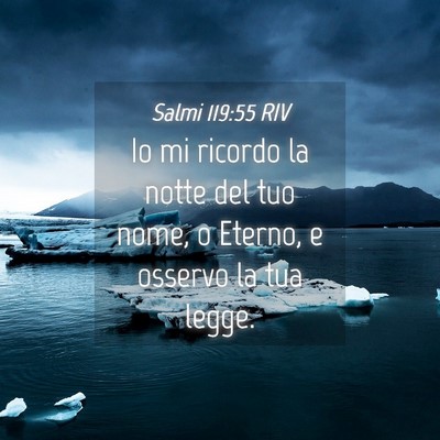 Picture 04 - Salmi 119:55 RIV - Io mi ricordo la notte del tuo nome, o Eterno, e - Bible Verse Picture