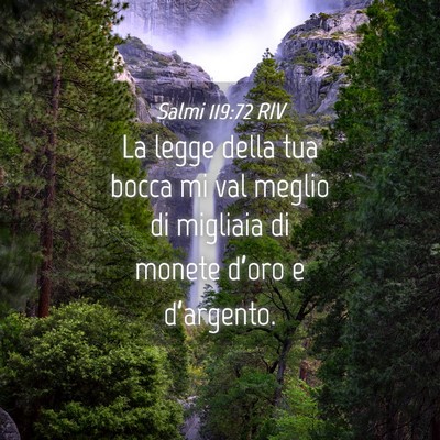 Picture 04 - Salmi 119:72 RIV - La legge della tua bocca mi val meglio di - Bible Verse Picture