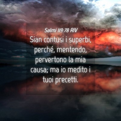Picture 04 - Salmi 119:78 RIV - Sian contusi i superbi, perché, mentendo, - Bible Verse Picture