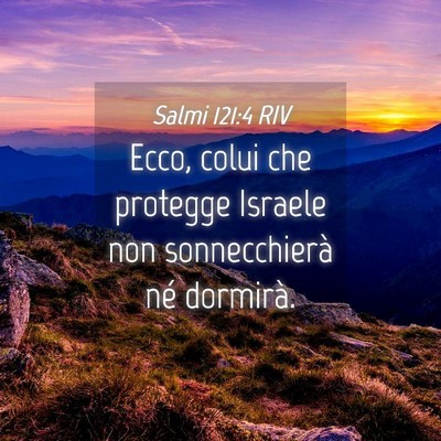 Picture 04 - Salmi 121:4 RIV - Ecco, colui che protegge Israele non - Bible Verse Picture