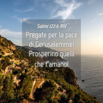 Picture 04 - Salmi 122:6 RIV - Pregate per la pace di Gerusalemme! Prosperino - Bible Verse Picture