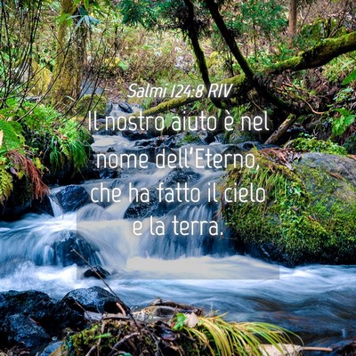 Picture 04 - Salmi 124:8 RIV - Il nostro aiuto è nel nome dell’Eterno, che ha - Bible Verse Picture