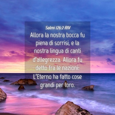 Picture 04 - Salmi 126:2 RIV - Allora la nostra bocca fu piena di sorrisi, e la - Bible Verse Picture