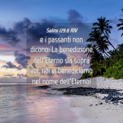 Picture 04 - Salmi 129:8 RIV - e i passanti non dicono: La benedizione - Bible Verse Picture
