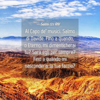 Picture 04 - Salmi 13:1 RIV - Al Capo de’ musici. Salmo di Davide. Fino a - Bible Verse Picture