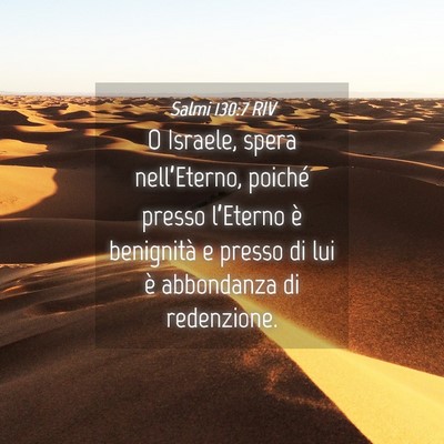 Picture 04 - Salmi 130:7 RIV - O Israele, spera nell’Eterno, poiché presso - Bible Verse Picture