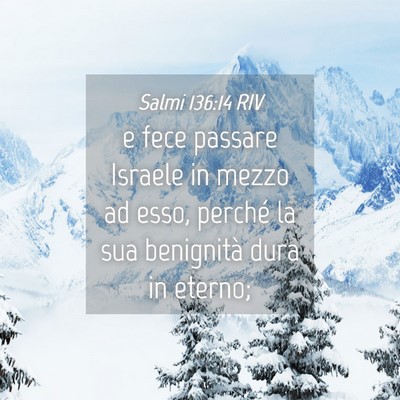 Picture 04 - Salmi 136:14 RIV - e fece passare Israele in mezzo ad esso, perché - Bible Verse Picture