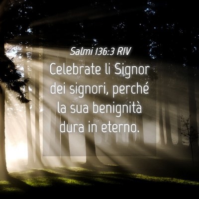 Picture 04 - Salmi 136:3 RIV - Celebrate li Signor dei signori, perché la sua - Bible Verse Picture