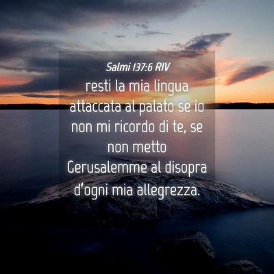 Picture 04 - Salmi 137:6 RIV - resti la mia lingua attaccata al palato se io non - Bible Verse Picture
