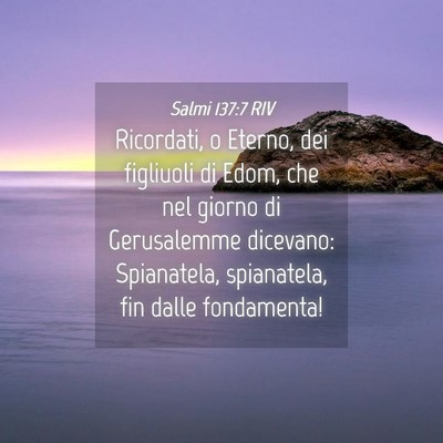 Picture 04 - Salmi 137:7 RIV - Ricordati, o Eterno, dei figliuoli di Edom, che - Bible Verse Picture