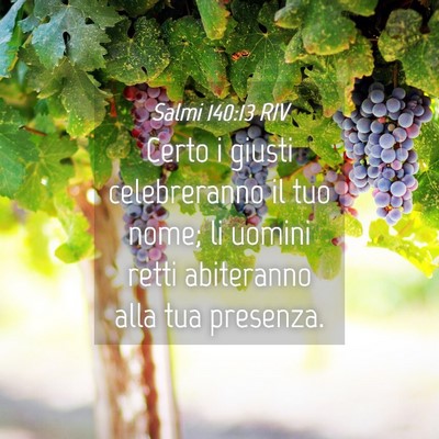 Picture 04 - Salmi 140:13 RIV - Certo i giusti celebreranno il tuo nome; li - Bible Verse Picture