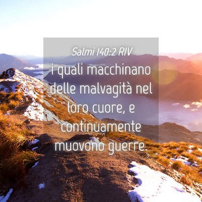 Picture 04 - Salmi 140:2 RIV - i quali macchinano delle malvagità nel loro - Bible Verse Picture