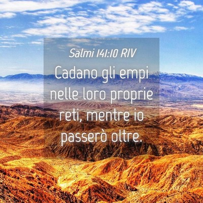 Picture 04 - Salmi 141:10 RIV - Cadano gli empi nelle loro proprie reti, mentre - Bible Verse Picture