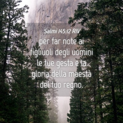 Picture 04 - Salmi 145:12 RIV - per far note ai figliuoli degli uomini le tue - Bible Verse Picture