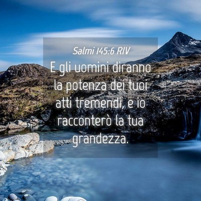 Picture 04 - Salmi 145:6 RIV - E gli uomini diranno la potenza dei tuoi atti - Bible Verse Picture