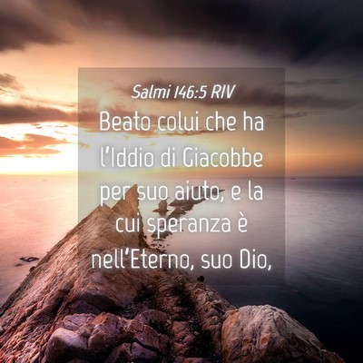 Picture 04 - Salmi 146:5 RIV - Beato colui che ha l’Iddio di Giacobbe per suo - Bible Verse Picture