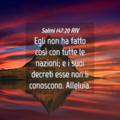 Picture 04 - Salmi 147:20 RIV - Egli non ha fatto così con tutte le nazioni; e i - Bible Verse Picture