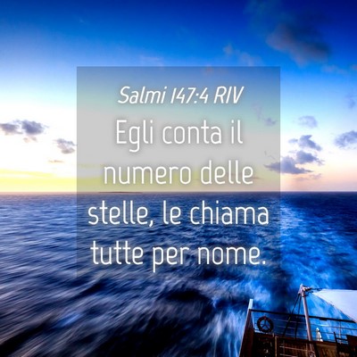 Picture 04 - Salmi 147:4 RIV - Egli conta il numero delle stelle, le chiama - Bible Verse Picture