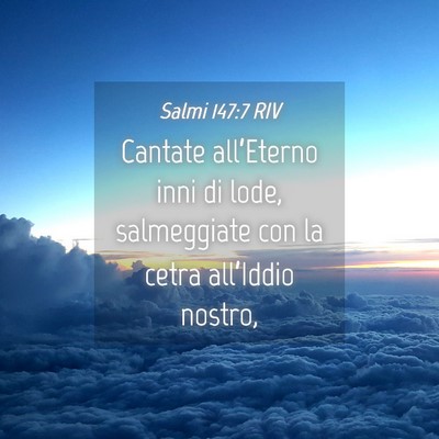 Picture 04 - Salmi 147:7 RIV - Cantate all’Eterno inni di lode, salmeggiate - Bible Verse Picture