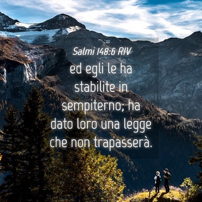 Picture 04 - Salmi 148:6 RIV - ed egli le ha stabilite in sempiterno; ha dato - Bible Verse Picture