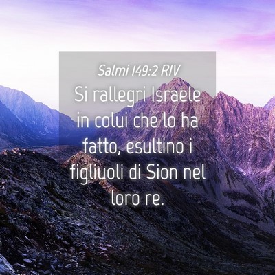 Picture 04 - Salmi 149:2 RIV - Si rallegri Israele in colui che lo ha fatto, - Bible Verse Picture