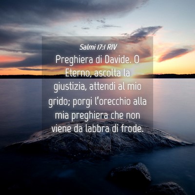 Picture 04 - Salmi 17:1 RIV - Preghiera di Davide. O Eterno, ascolta la - Bible Verse Picture