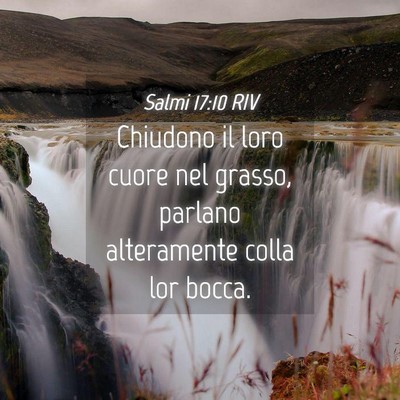 Picture 04 - Salmi 17:10 RIV - Chiudono il loro cuore nel grasso, parlano - Bible Verse Picture