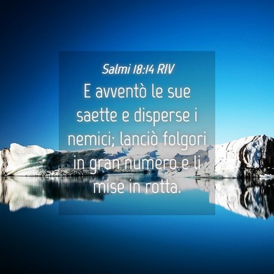 Picture 04 - Salmi 18:14 RIV - E avventò le sue saette e disperse i nemici; - Bible Verse Picture