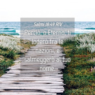 Picture 04 - Salmi 18:49 RIV - Perciò, o Eterno, ti loderò fra le nazioni, e - Bible Verse Picture
