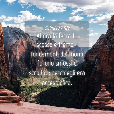Picture 04 - Salmi 18:7 RIV - Allora la terra fu scossa e tremò, i fondamenti - Bible Verse Picture