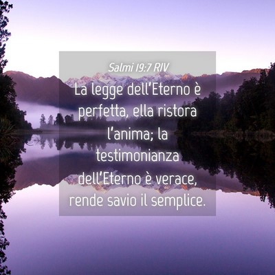 Picture 04 - Salmi 19:7 RIV - La legge dell’Eterno è perfetta, ella ristora - Bible Verse Picture
