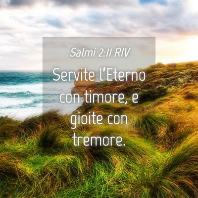 Picture 04 - Salmi 2:11 RIV - Servite l’Eterno con timore, e gioite con - Bible Verse Picture
