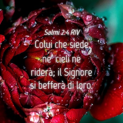Picture 04 - Salmi 2:4 RIV - Colui che siede ne’ cieli ne riderà; il - Bible Verse Picture