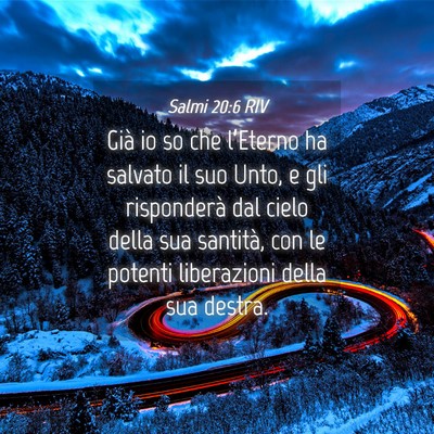 Picture 04 - Salmi 20:6 RIV - Già io so che l’Eterno ha salvato il suo Unto, - Bible Verse Picture