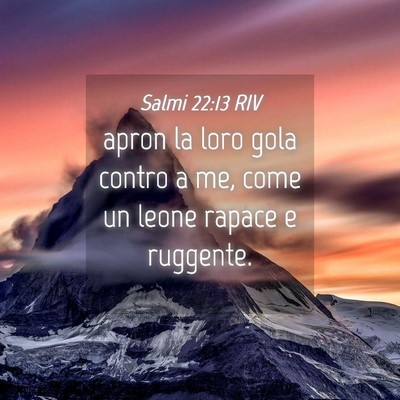 Picture 04 - Salmi 22:13 RIV - apron la loro gola contro a me, come un leone - Bible Verse Picture