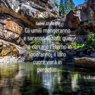 Picture 04 - Salmi 22:26 RIV - Gli umili mangeranno e saranno saziati; quei che - Bible Verse Picture