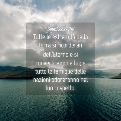 Picture 04 - Salmi 22:27 RIV - Tutte le estremità della terra si ricorderan - Bible Verse Picture