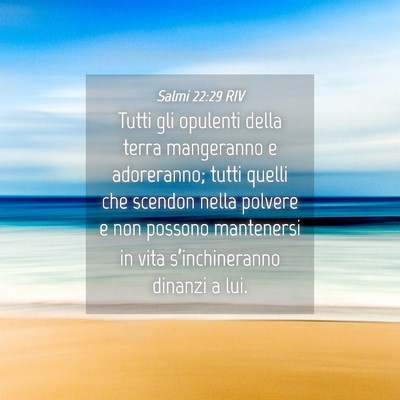 Picture 04 - Salmi 22:29 RIV - Tutti gli opulenti della terra mangeranno e - Bible Verse Picture