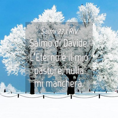 Picture 04 - Salmi 23:1 RIV - Salmo di Davide. L’Eterno è il mio pastore, - Bible Verse Picture