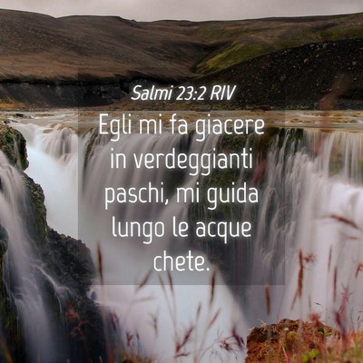 Picture 04 - Salmi 23:2 RIV - Egli mi fa giacere in verdeggianti paschi, mi - Bible Verse Picture