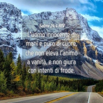 Picture 04 - Salmi 24:4 RIV - L’uomo innocente di mani e puro di cuore, che - Bible Verse Picture
