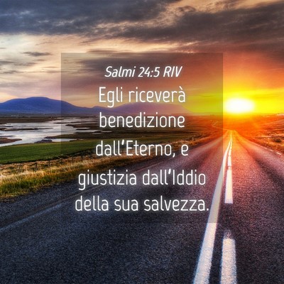 Picture 04 - Salmi 24:5 RIV - Egli riceverà benedizione dall’Eterno, e - Bible Verse Picture