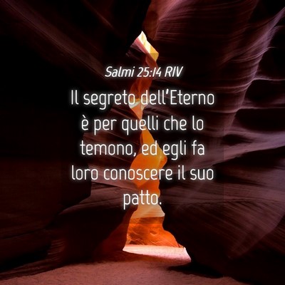 Picture 04 - Salmi 25:14 RIV - Il segreto dell’Eterno è per quelli che lo - Bible Verse Picture
