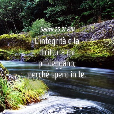 Picture 04 - Salmi 25:21 RIV - L’integrità e la dirittura mi proteggano, - Bible Verse Picture