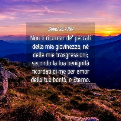 Picture 04 - Salmi 25:7 RIV - Non ti ricordar de’ peccati della mia - Bible Verse Picture