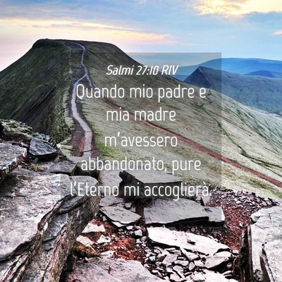 Picture 04 - Salmi 27:10 RIV - Quando mio padre e mia madre m’avessero - Bible Verse Picture
