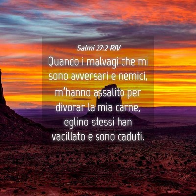 Picture 04 - Salmi 27:2 RIV - Quando i malvagi che mi sono avversari e nemici, - Bible Verse Picture