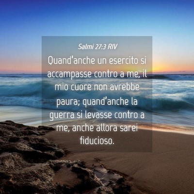 Picture 04 - Salmi 27:3 RIV - Quand’anche un esercito si accampasse contro a - Bible Verse Picture