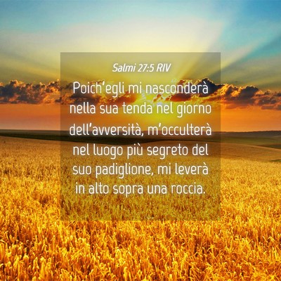 Picture 04 - Salmi 27:5 RIV - Poich’egli mi nasconderà nella sua tenda nel - Bible Verse Picture