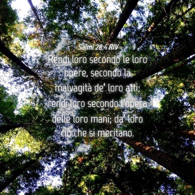 Picture 04 - Salmi 28:4 RIV - Rendi loro secondo le loro opere, secondo la - Bible Verse Picture